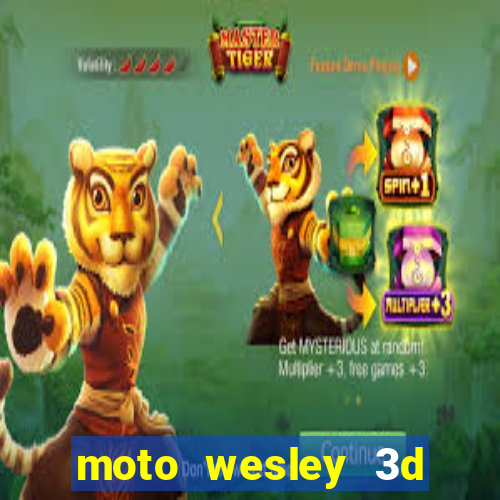 moto wesley 3d dinheiro infinito